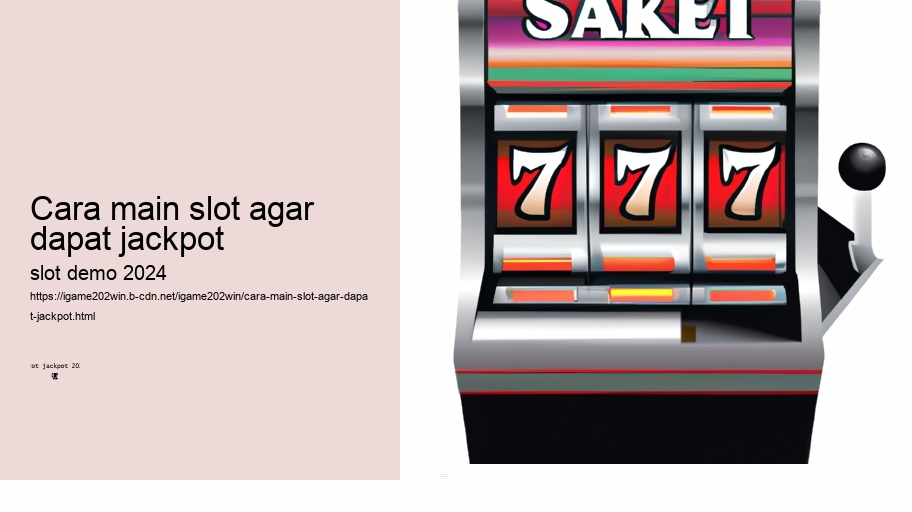 cara main slot agar dapat jackpot